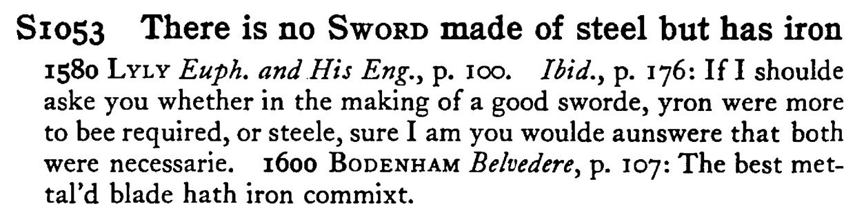 There is no SWORD made of steel but has iron - a scanned entry from Tilley's 1950 Dictionary of Proverbs.