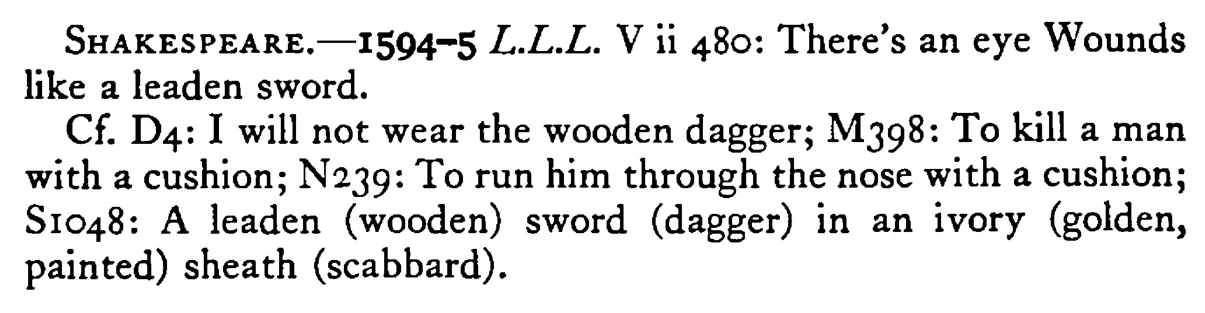 To slay (cut one's throat) with a leaden SWORD - a scanned entry from Tilley's 1950 Dictionary of Proverbs. (continuation)