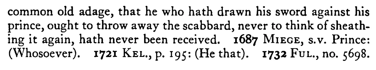 Who draws his SWORD against his prince must throw away the scabbard - a scanned entry from Tilley's 1950 Dictionary of Proverbs. (continuation)