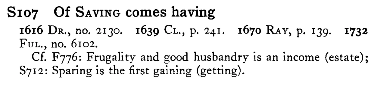 Of SAVING comes having - a scanned entry from Tilley's 1950 Dictionary of Proverbs.