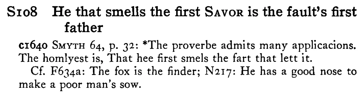 He that smells the first SAVOR is the fault's first father - a scanned entry from Tilley's 1950 Dictionary of Proverbs.