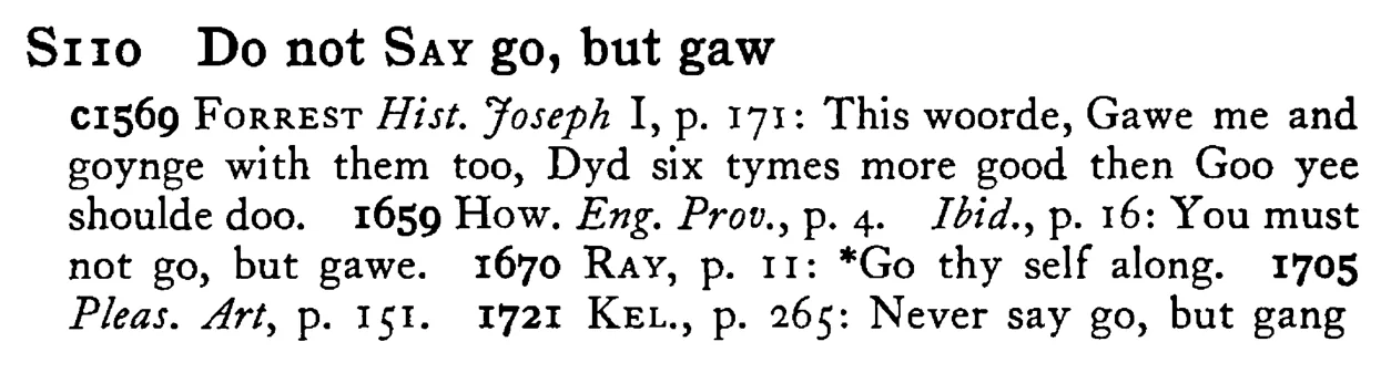 Do not SAY go, but gaw - a scanned entry from Tilley's 1950 Dictionary of Proverbs.