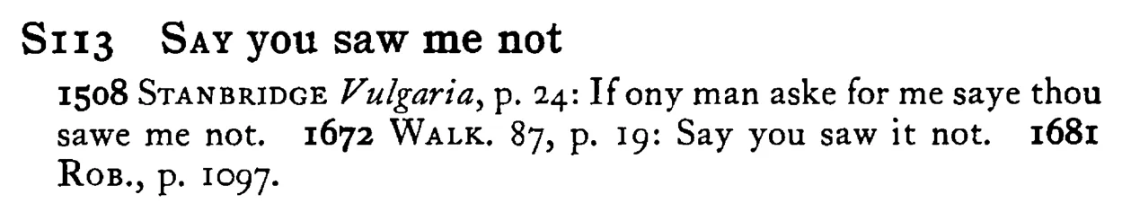 SAY you saw me not - a scanned entry from Tilley's 1950 Dictionary of Proverbs.