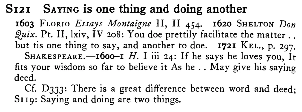 SAYING is one thing and doing another - a scanned entry from Tilley's 1950 Dictionary of Proverbs.