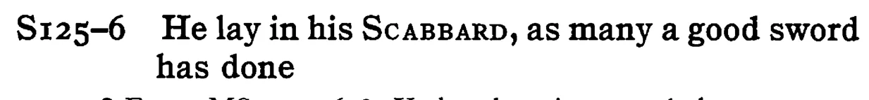 He lay in his SCABBARD, as many a good sword has done - a scanned entry from Tilley's 1950 Dictionary of Proverbs.
