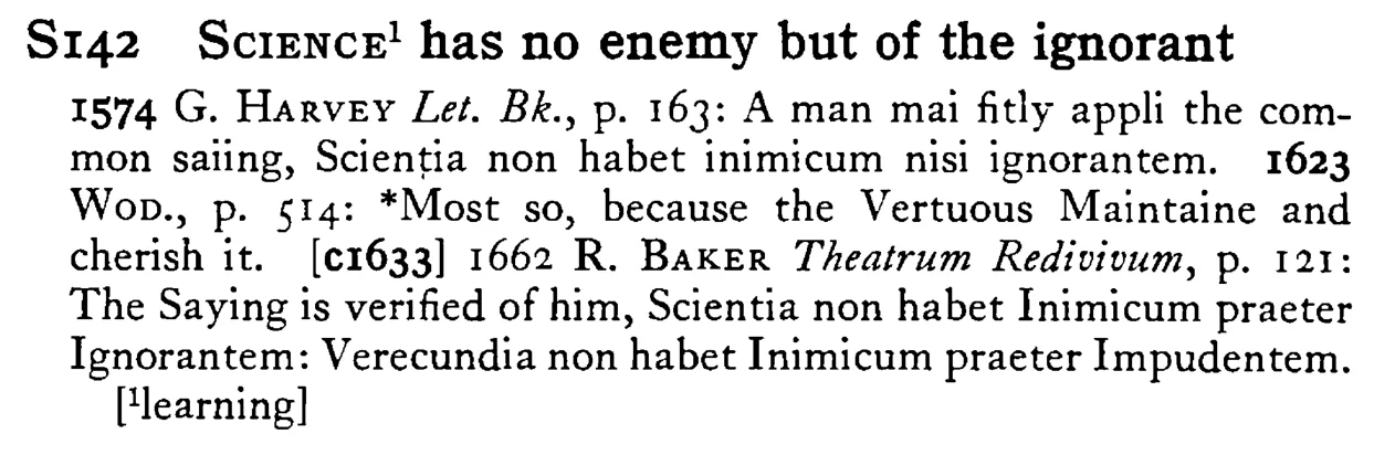 SCIENCE¹ has no enemy but of the ignorant - a scanned entry from Tilley's 1950 Dictionary of Proverbs.