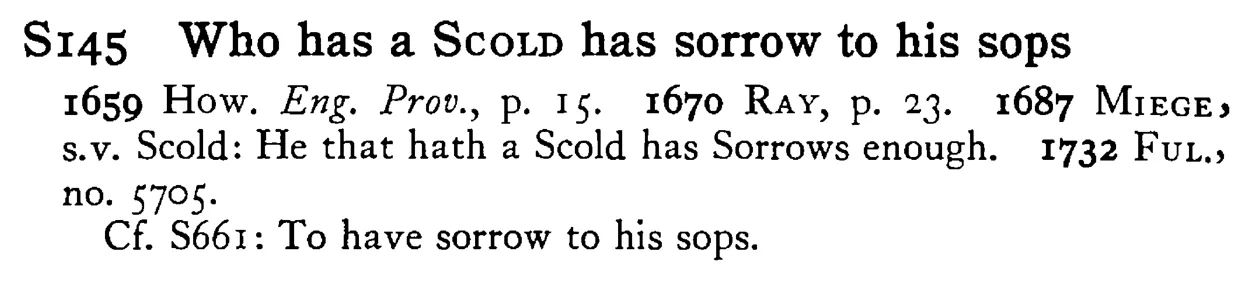 Who has a SCOLD has sorrow to his sops - a scanned entry from Tilley's 1950 Dictionary of Proverbs.