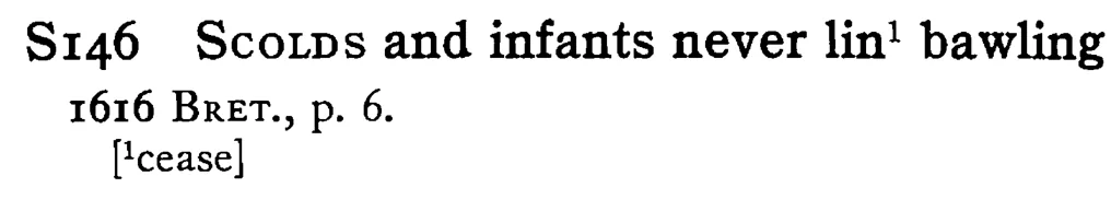 SCOLDS and infants never lin¹ bawling - a scanned entry from Tilley's 1950 Dictionary of Proverbs.