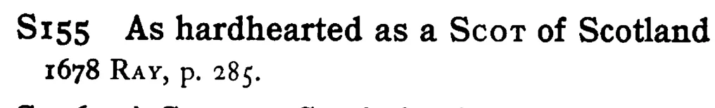 As hardhearted as a SCOT of Scotland - a scanned entry from Tilley's 1950 Dictionary of Proverbs.