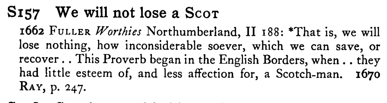 We will not lose a SCOT - a scanned entry from Tilley's 1950 Dictionary of Proverbs.