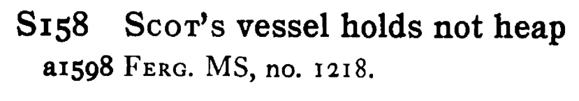 SCOT's vessel holds not heap - a scanned entry from Tilley's 1950 Dictionary of Proverbs.