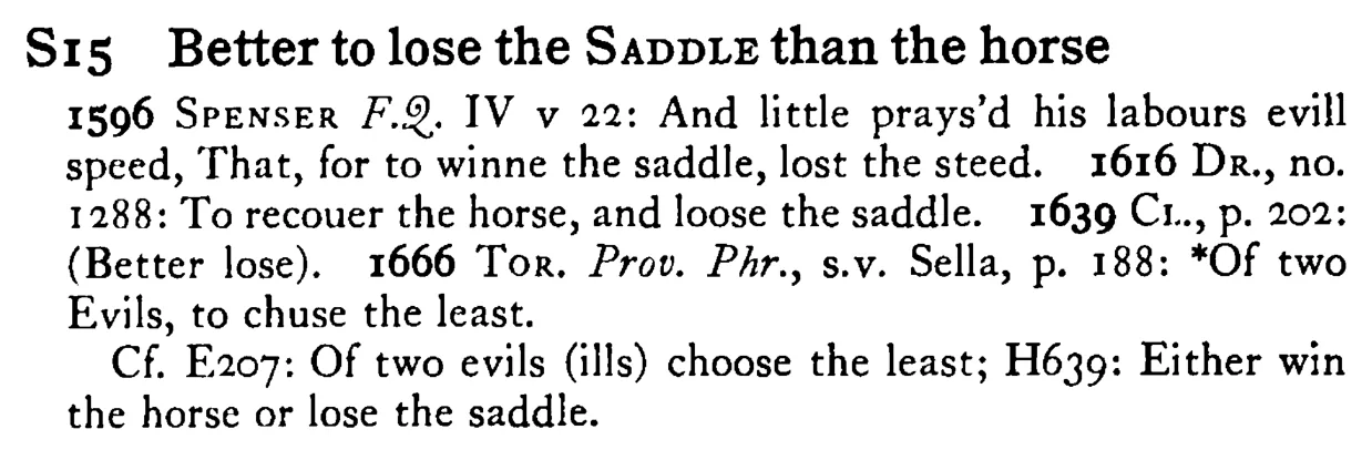 Better to lose the SADDLE than the horse - a scanned entry from Tilley's 1950 Dictionary of Proverbs.