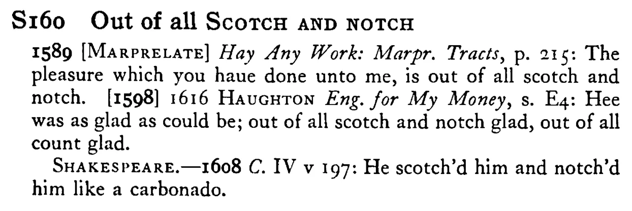 Out of all SCOTCH AND NOTCH - a scanned entry from Tilley's 1950 Dictionary of Proverbs.