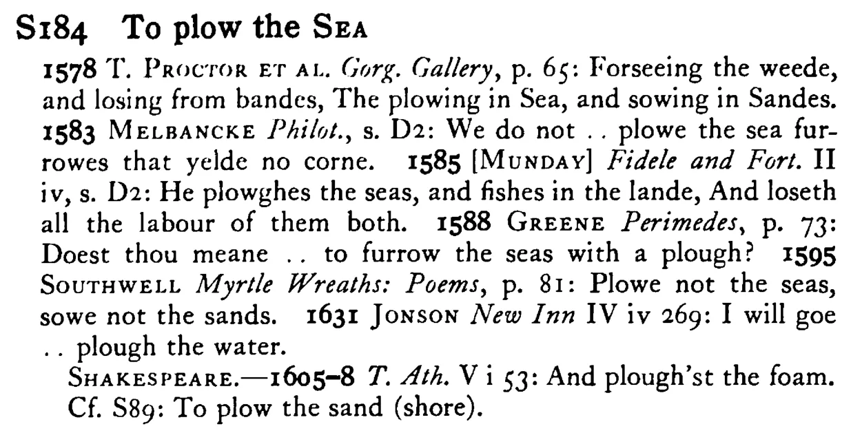 To plow the SEA - a scanned entry from Tilley's 1950 Dictionary of Proverbs.