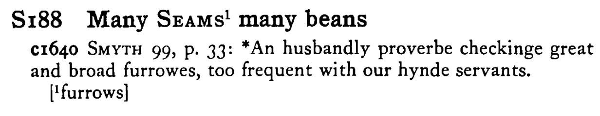 Many SEAMS¹ many beans - a scanned entry from Tilley's 1950 Dictionary of Proverbs.