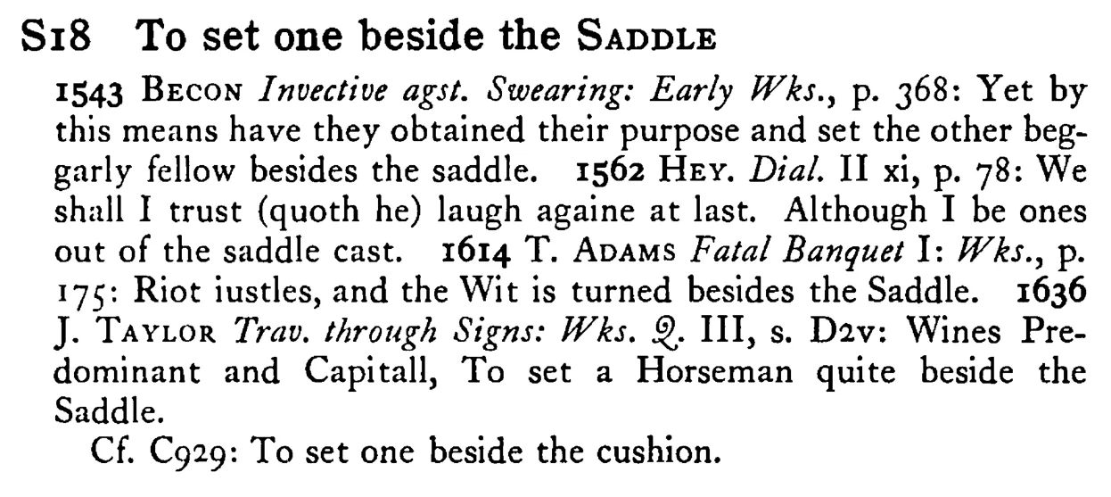 To set one beside the SADDLE - a scanned entry from Tilley's 1950 Dictionary of Proverbs.