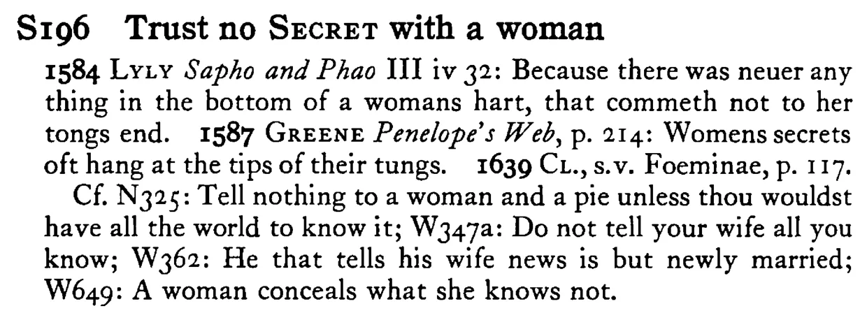 Trust no SECRET with a woman - a scanned entry from Tilley's 1950 Dictionary of Proverbs.