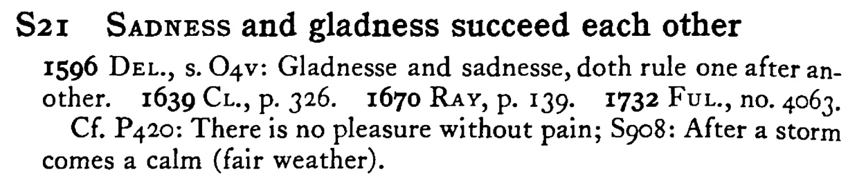 SADNESS and gladness succeed each other - a scanned entry from Tilley's 1950 Dictionary of Proverbs.