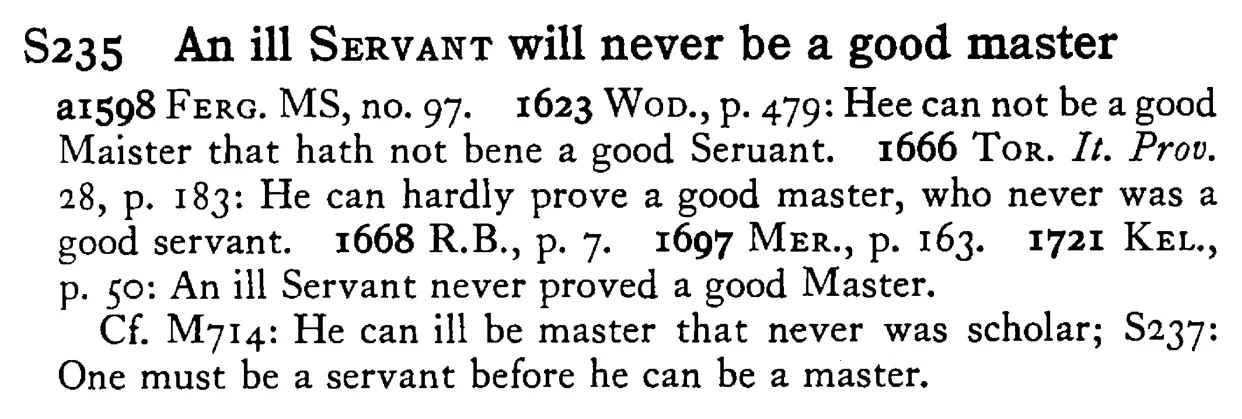 An ill SERVANT will never be a good master - a scanned entry from Tilley's 1950 Dictionary of Proverbs.