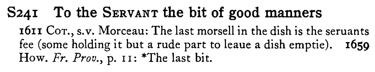 To the SERVANT the bit of good manners - a scanned entry from Tilley's 1950 Dictionary of Proverbs.