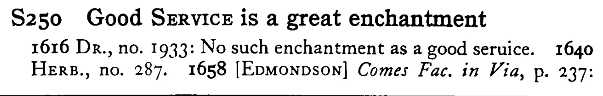Good SERVICE is a great enchantment - a scanned entry from Tilley's 1950 Dictionary of Proverbs.