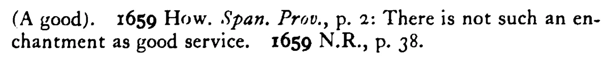 Good SERVICE is a great enchantment - a scanned entry from Tilley's 1950 Dictionary of Proverbs. (continuation)