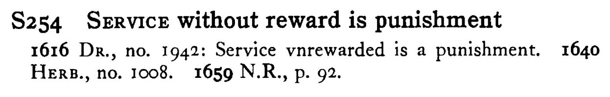 SERVICE without reward is punishment - a scanned entry from Tilley's 1950 Dictionary of Proverbs.