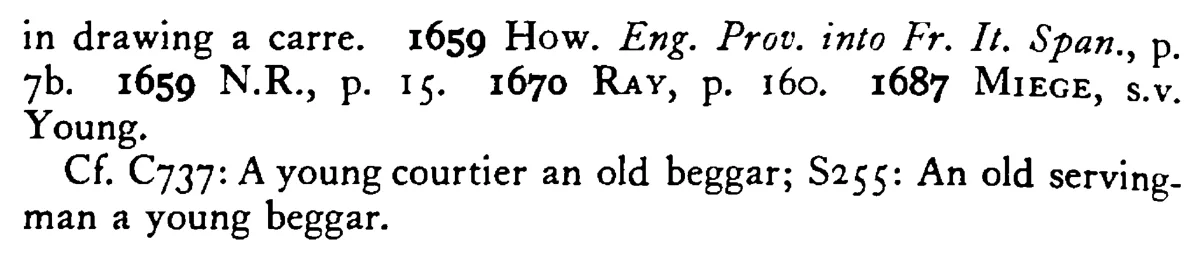 A young SERVINGMAN an old beggar - a scanned entry from Tilley's 1950 Dictionary of Proverbs. (continuation)