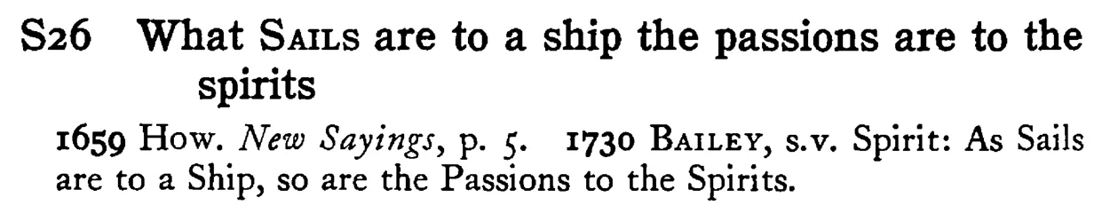 What SAILS are to a ship the passions are to the spirits - a scanned entry from Tilley's 1950 Dictionary of Proverbs.