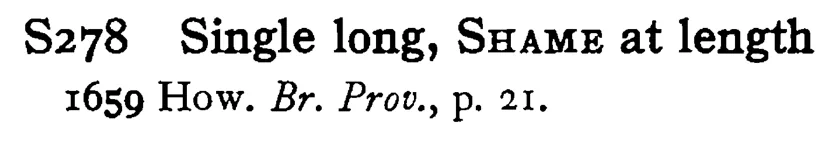 Single long, SHAME at length - a scanned entry from Tilley's 1950 Dictionary of Proverbs.