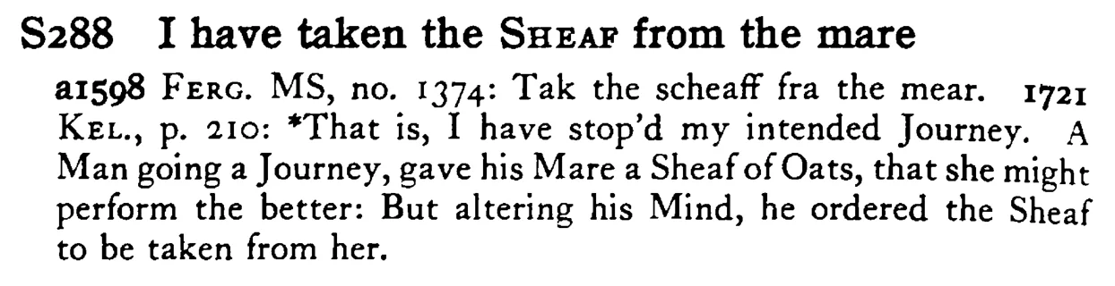 I have taken the SHEAF from the mare - a scanned entry from Tilley's 1950 Dictionary of Proverbs.