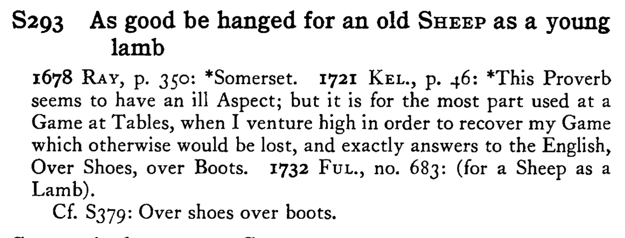 As good be hanged for an old SHEEP as a young lamb - a scanned entry from Tilley's 1950 Dictionary of Proverbs.