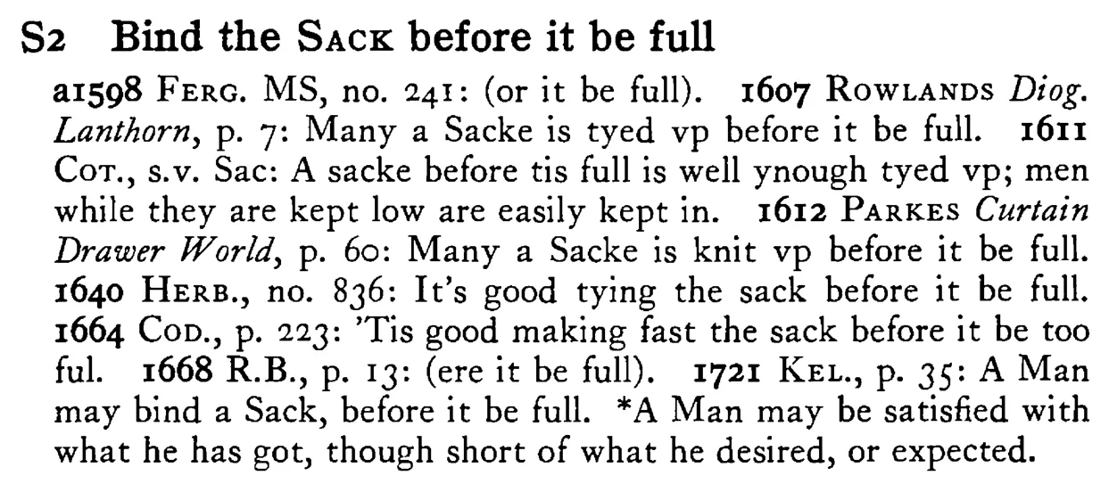 Bind the SACK before it be full - a scanned entry from Tilley's 1950 Dictionary of Proverbs.