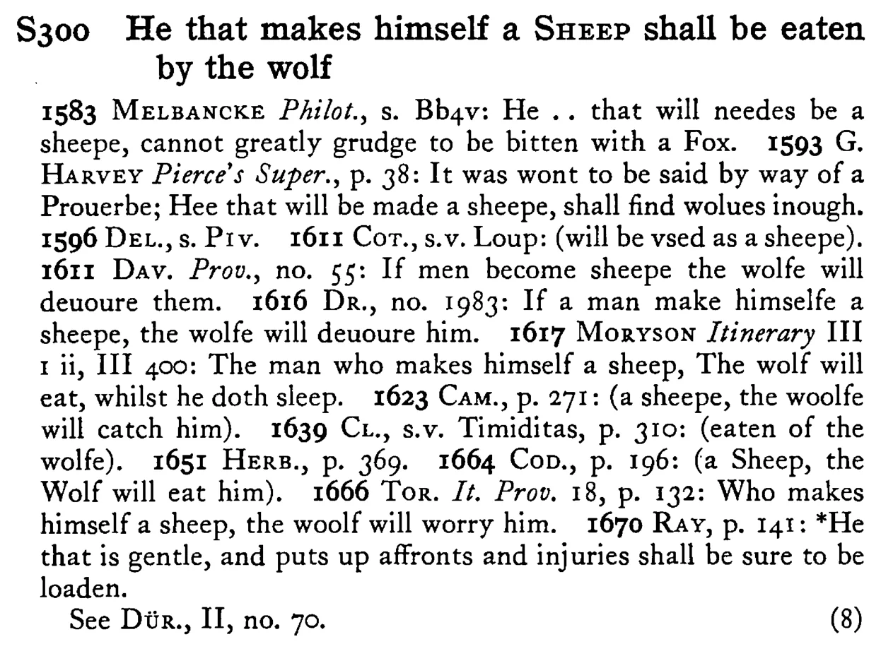 He that makes himself a SHEEP shall be eaten by the wolf - a scanned entry from Tilley's 1950 Dictionary of Proverbs.