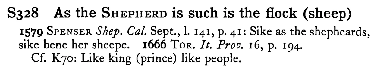 As the SHEPHERD is such is the flock (sheep) - a scanned entry from Tilley's 1950 Dictionary of Proverbs.