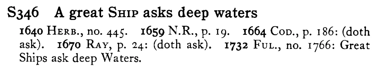 A great SHIP asks deep waters - a scanned entry from Tilley's 1950 Dictionary of Proverbs.