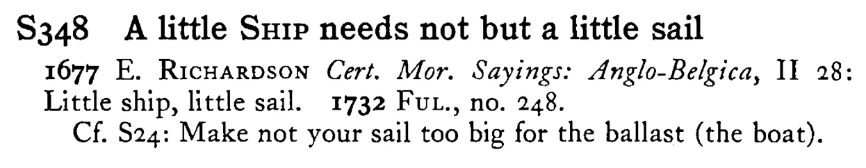 A little SHIP needs not but a little sail - a scanned entry from Tilley's 1950 Dictionary of Proverbs.