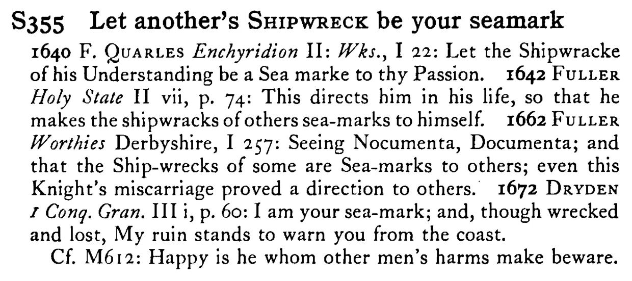 Let another's SHIPWRECK be your seamark - a scanned entry from Tilley's 1950 Dictionary of Proverbs.