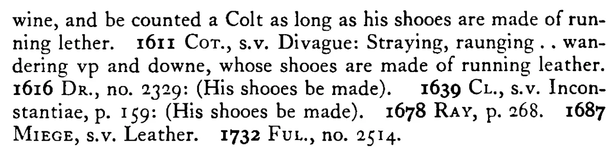 His SHOES are made of running leather - a scanned entry from Tilley's 1950 Dictionary of Proverbs. (continuation)