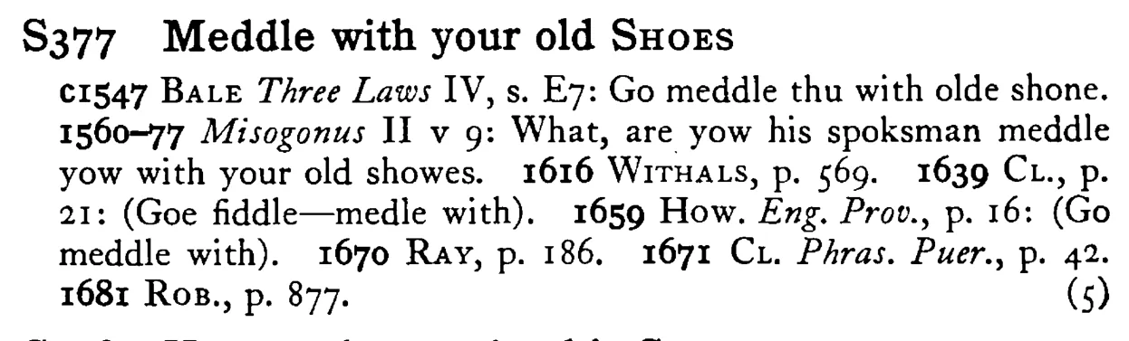 Meddle with your old SHOES - a scanned entry from Tilley's 1950 Dictionary of Proverbs.