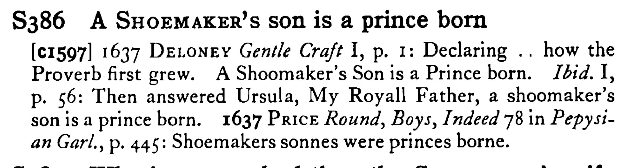 A SHOEMAKER's son is a prince born - a scanned entry from Tilley's 1950 Dictionary of Proverbs.