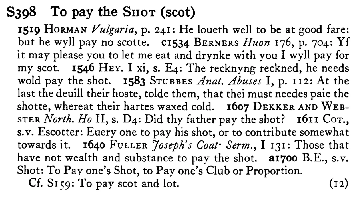 To pay the SHOT (scot) - a scanned entry from Tilley's 1950 Dictionary of Proverbs.
