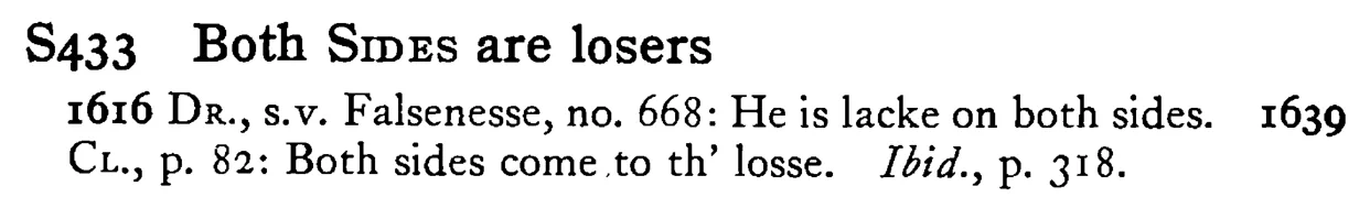 Both SIDES are losers - a scanned entry from Tilley's 1950 Dictionary of Proverbs.