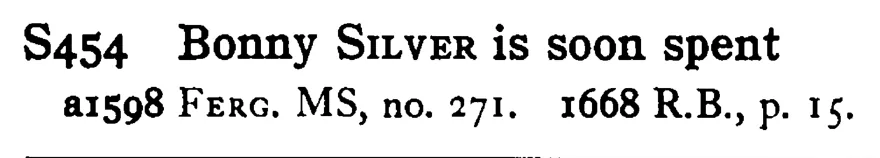 Bonny SILVER is soon spent - a scanned entry from Tilley's 1950 Dictionary of Proverbs.