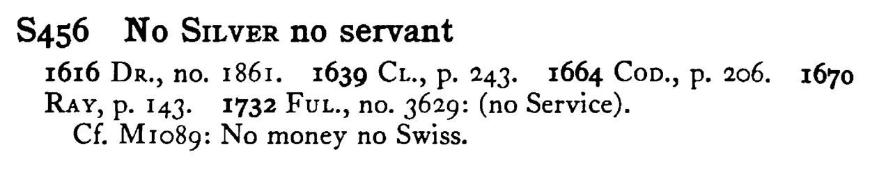 No SILVER no servant - a scanned entry from Tilley's 1950 Dictionary of Proverbs.