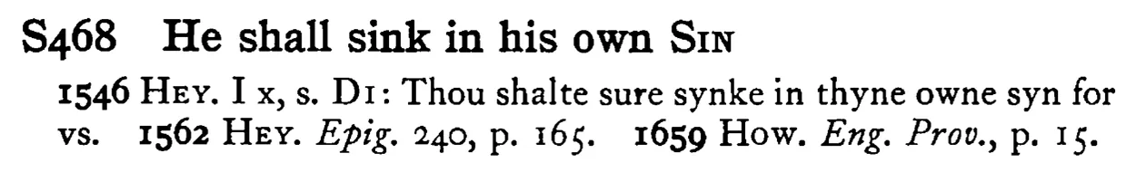 He shall sink in his own SIN - a scanned entry from Tilley's 1950 Dictionary of Proverbs.
