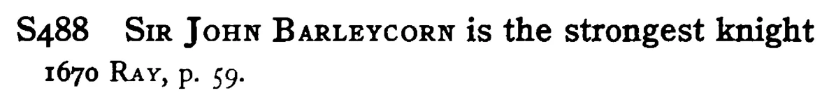 SIR JOHN BARLEYCORN is the strongest knight - a scanned entry from Tilley's 1950 Dictionary of Proverbs.