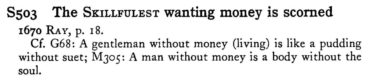 The SKILLFULEST wanting money is scorned - a scanned entry from Tilley's 1950 Dictionary of Proverbs.