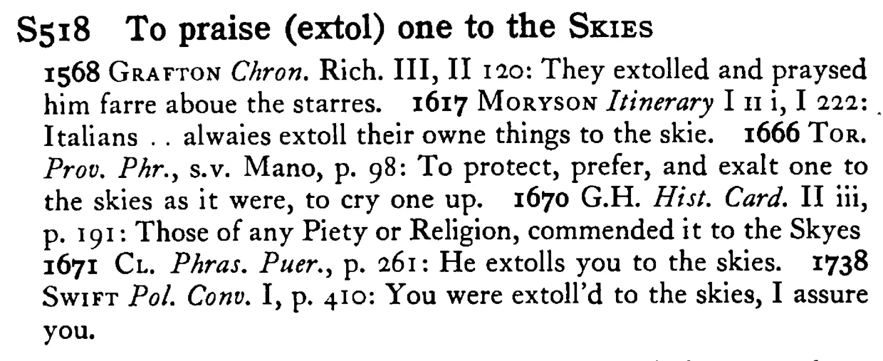 To praise (extol) one to the SKIES - a scanned entry from Tilley's 1950 Dictionary of Proverbs.