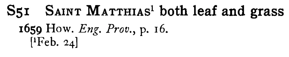 SAINT MATTHIAS¹ both leaf and grass - a scanned entry from Tilley's 1950 Dictionary of Proverbs.